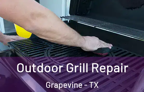  Outdoor Grill Repair Grapevine - TX