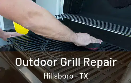  Outdoor Grill Repair Hillsboro - TX