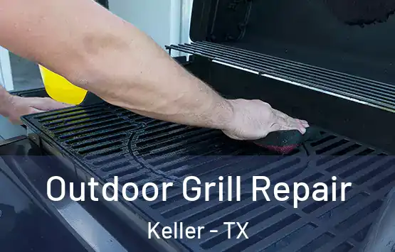  Outdoor Grill Repair Keller - TX