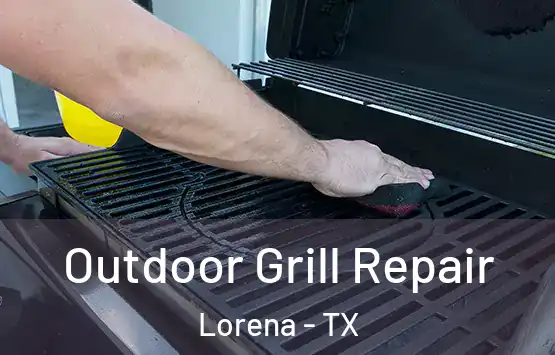 Outdoor Grill Repair Lorena - TX