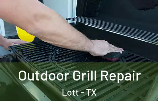  Outdoor Grill Repair Lott - TX
