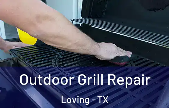  Outdoor Grill Repair Loving - TX