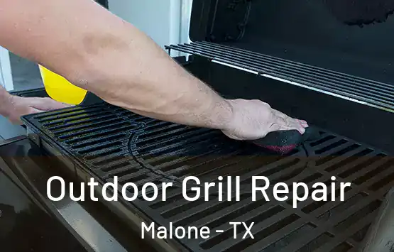  Outdoor Grill Repair Malone - TX