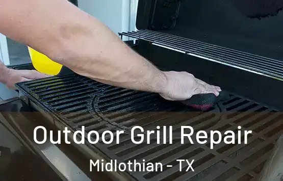  Outdoor Grill Repair Midlothian - TX