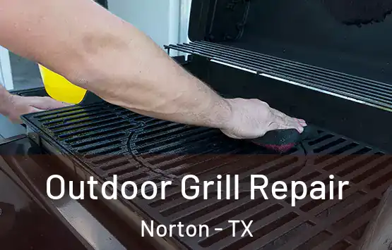  Outdoor Grill Repair Norton - TX