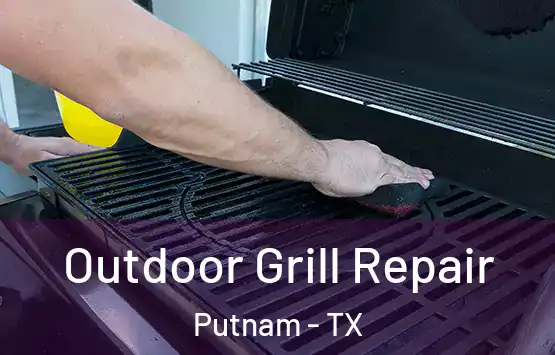  Outdoor Grill Repair Putnam - TX