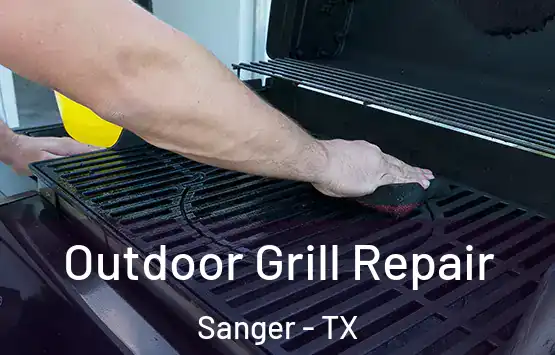  Outdoor Grill Repair Sanger - TX