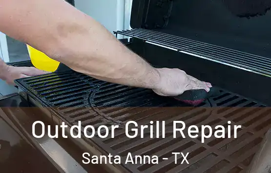  Outdoor Grill Repair Santa Anna - TX