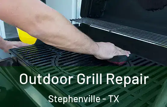  Outdoor Grill Repair Stephenville - TX