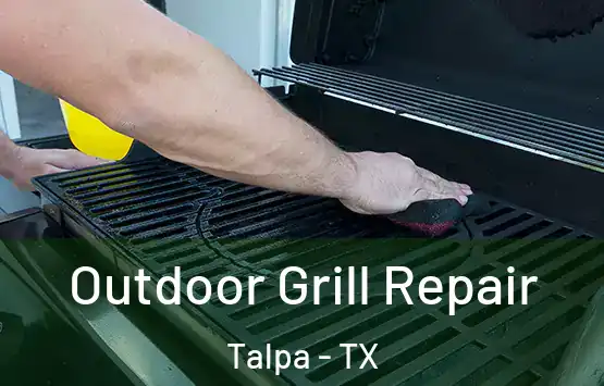  Outdoor Grill Repair Talpa - TX