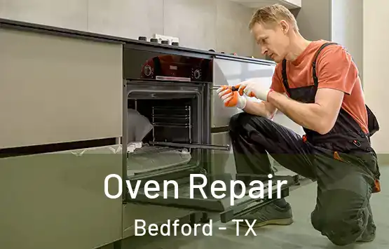  Oven Repair Bedford - TX