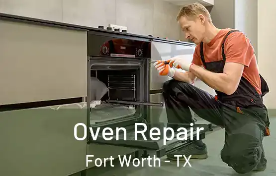 Oven Repair Fort Worth - TX