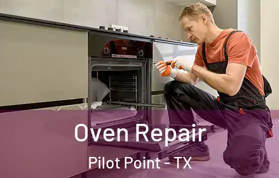  Oven Repair Pilot Point - TX