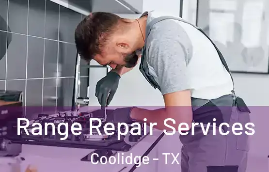  Range Repair Services Coolidge - TX