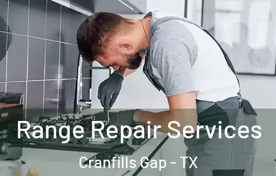  Range Repair Services Cranfills Gap - TX