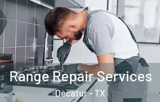  Range Repair Services Decatur - TX