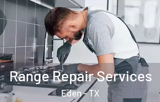  Range Repair Services Eden - TX