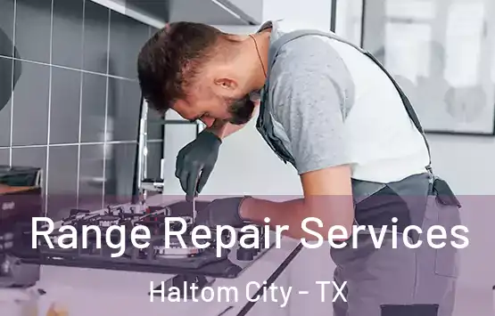  Range Repair Services Haltom City - TX