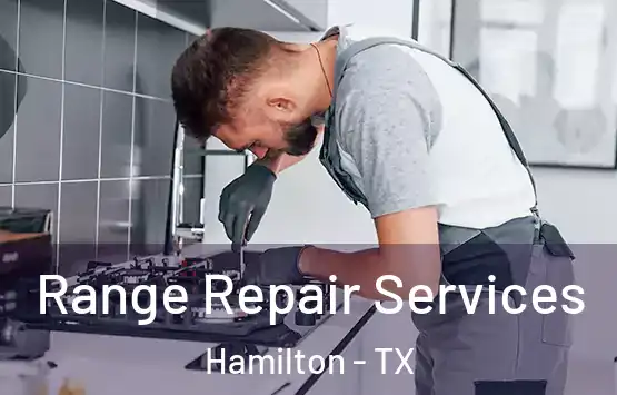  Range Repair Services Hamilton - TX