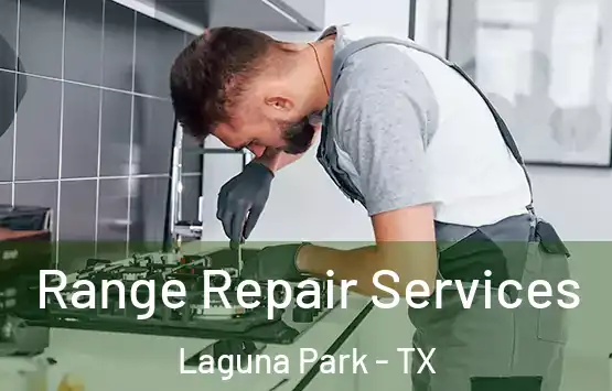  Range Repair Services Laguna Park - TX