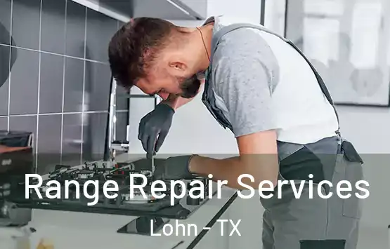  Range Repair Services Lohn - TX