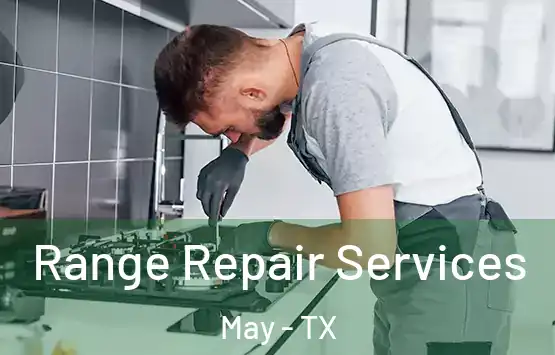  Range Repair Services May - TX