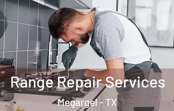  Range Repair Services Megargel - TX