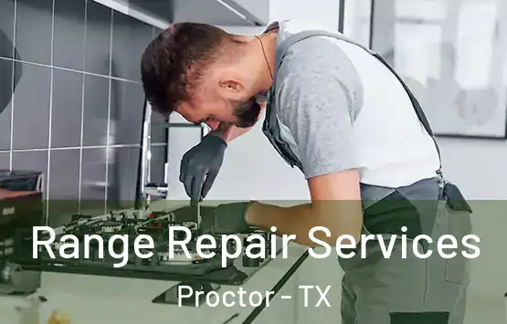  Range Repair Services Proctor - TX