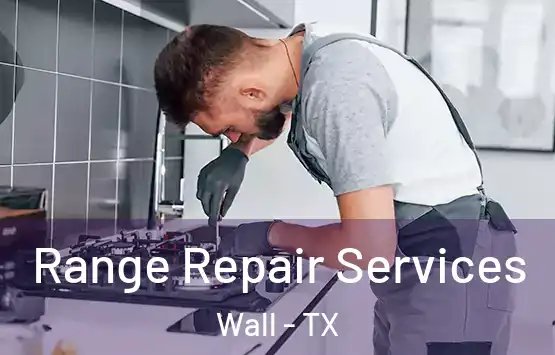  Range Repair Services Wall - TX