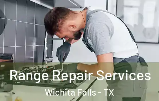  Range Repair Services Wichita Falls - TX