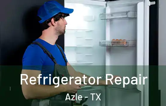  Refrigerator Repair Azle - TX