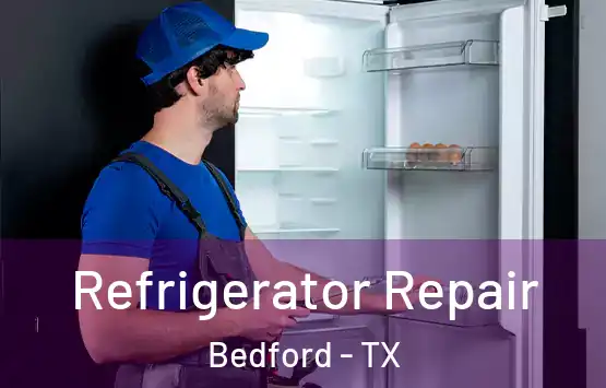  Refrigerator Repair Bedford - TX