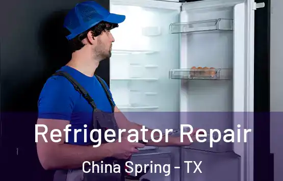  Refrigerator Repair China Spring - TX