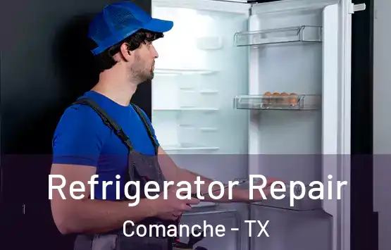  Refrigerator Repair Comanche - TX