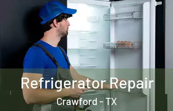  Refrigerator Repair Crawford - TX