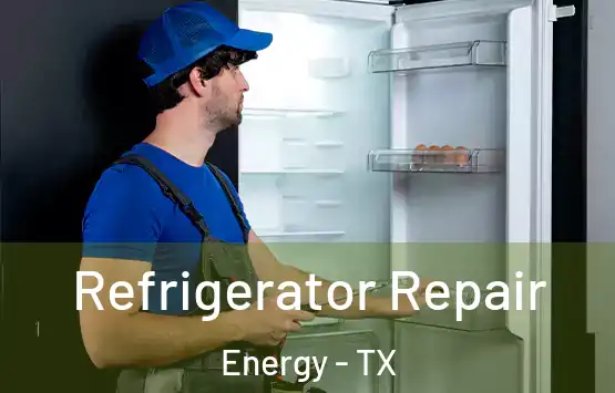  Refrigerator Repair Energy - TX