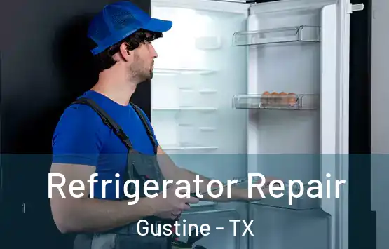  Refrigerator Repair Gustine - TX