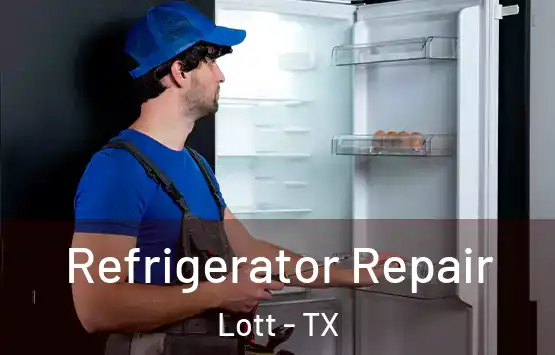  Refrigerator Repair Lott - TX