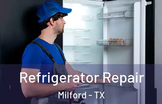  Refrigerator Repair Milford - TX