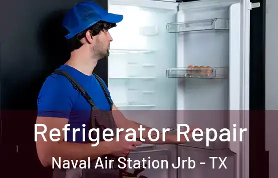  Refrigerator Repair Naval Air Station Jrb - TX