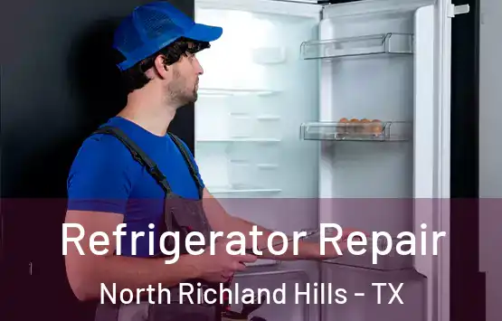  Refrigerator Repair North Richland Hills - TX
