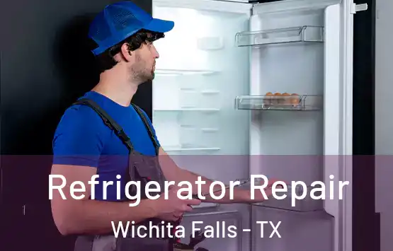  Refrigerator Repair Wichita Falls - TX