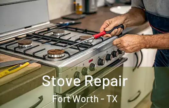  Stove Repair Fort Worth - TX