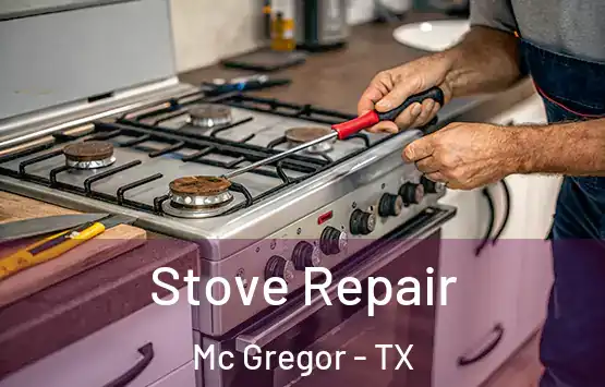  Stove Repair Mc Gregor - TX