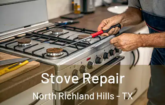  Stove Repair North Richland Hills - TX