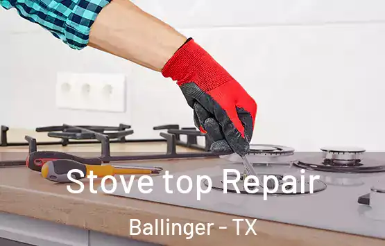  Stove top Repair Ballinger - TX