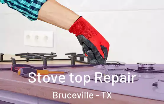  Stove top Repair Bruceville - TX