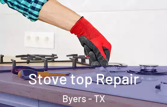  Stove top Repair Byers - TX