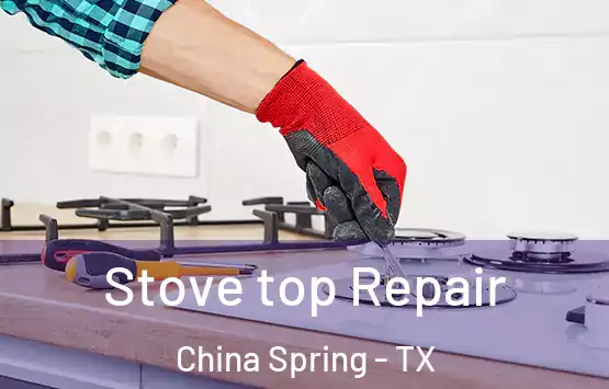  Stove top Repair China Spring - TX