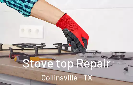  Stove top Repair Collinsville - TX